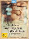 Buddhas Anleitung zum Glücklichsein - Marie Mannschatz - 9783833854705