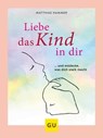Liebe das Kind in Dir - Dr. Matthias Hammer - 9783833867934