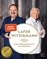 Eine Freundschaft - 100 Rezepte - LAFER,  Johann ; Witzigmann, Eckart - 9783833875274