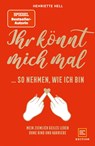 Ihr könnt mich mal so nehmen, wie ich bin - Henriette Hell - 9783833877186