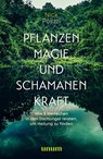 Pflanzenmagie und Schamanenkraft - Nick Polizzi - 9783833886218