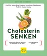 Cholesterin senken - Prof. Dr. Aloys Berg ; Andrea Stensitzky-Thielemans ; Prof. Dr. Daniel König - 9783833893346