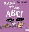 Retten wir das ABC! - Paul Friedrich - 9783833911064