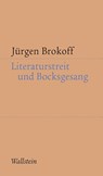 Literaturstreit und Bocksgesang - Jürgen Brokoff - 9783835317123