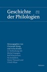 Geschichte der Philologien - Michel Espagne ;  Anna Kinder ;  Ralf Klausnitzer ;  Christoph König ;  Na Schädlich ;  Denis Thouard ;  Ulrich Wyss - 9783835352452