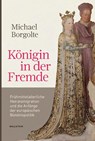 Königin in der Fremde - Michael Borgolte - 9783835356795
