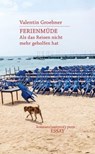 Ferienmüde - Valentin Groebner - 9783835397323