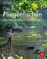 Das ist Fliegenfischen - Hans Eiber - 9783835418103