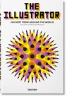 The Illustrator. 100 Best from around the World - WIEDEMANN,  Julius ; Heller, Steven - 9783836573368