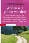 Wohin wir gehen werden - HARTMANN,  Gerhard ; Weckmann, Berthold - 9783836710800