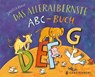 Das alleralbernste ABC-Buch - Daniela Kulot - 9783836961561