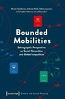 Bounded Mobilities - Andreas Hackl ; Miriam Gutekunst ; Sabina Leoncini ; Julia Schwarz ; Irene Gotz - 9783837631234