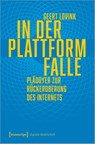 In der Plattformfalle - Geert Lovink - 9783837663334
