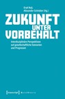 Zukunft unter Vorbehalt - Eryk Noji ; Alexander Schröder - 9783837679113