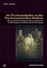 Als Psychoanalytiker in der Psychosomatischen Medizin - JANSSEN,  Paul L. - 9783837926866