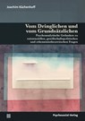 Vom Dringlichen und vom Grundsätzlichen - Joachim Küchenhoff - 9783837931549