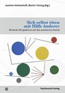 Sich selbst töten mit Hilfe Anderer - Joachim Küchenhoff ; Martin Teising - 9783837931716