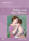 Babys und ihre Mütter - Donald W. Winnicott - 9783837932249
