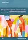 Die psychoanalytisch-interaktionelle Gruppenpsychotherapie - Ulrich Streeck - 9783837933314