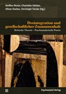 Desintegration und gesellschaftlicher Zusammenhalt - Oliver Decker ; Steffen Elsner ; Charlotte Höcker - 9783837933413