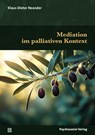 Mediation im palliativen Kontext - Klaus-Dieter Neander - 9783837934786