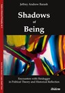 Shadows of Being: Encounters with Heidegger in Political Theory and Historical Reflection - Jeffrey Andrew Barash - 9783838214856