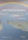 Regenbogen über der Donau - Petro Rychlo - 9783838220932