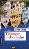 Tübinger Fieberwahn - Maria Stich ; Wolfgang Grund - 9783839200865