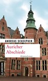 Auricher Abschiede - Andreas Scheepker - 9783839226827