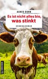 Es ist nicht alles bio, was stinkt - Agnes Dorn - 9783839280690