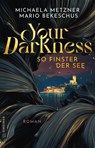Your Darkness - so finster der See - Mario Bekeschus ; Michaela Metzner - 9783839281062