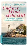 Und der Wind steht still - Astrid Lehmann - 9783839281161