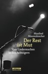 Der Rest ist Mut - Manfred Maurenbrecher - 9783839321447
