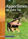 Apportieren für jeden Tag - Heike E. Wagner - 9783840460081