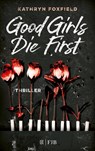 Good Girls Die First - Kathryn Foxfield - 9783841421722