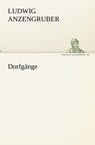 Dorfgange - Ludwig Anzengruber - 9783842402829