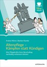 Altenpflege - Kämpfen statt Kündigen - Andrea Würtz ; Bastian Klamke - 9783842609037
