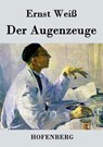 Der Augenzeuge - Ernst Weiss - 9783843033114