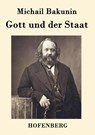 Gott und der Staat - Michail Bakunin - 9783843035422