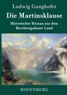 Die Martinsklause - Ludwig Ganghofer - 9783843039789
