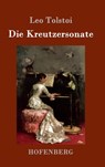 Die Kreutzersonate - Leo Tolstoi - 9783843052214