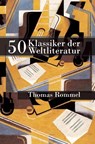 50 Klassiker der Weltliteratur - Thomas Rommel - 9783843069229