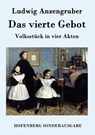 Das vierte Gebot - Ludwig Anzengruber - 9783843078696