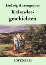 Kalendergeschichten - Ludwig Anzengruber - 9783843078887