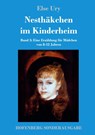 Nesthakchen im Kinderheim - Else Ury - 9783843092784