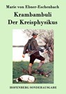 Krambambuli / Der Kreisphysikus - Marie Von Ebner-Eschenbach - 9783843094610