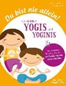 Du bist nie allein! Für kleine Yogis und Yoginis - APPEL,  Jennie ; Grosser, Dirk - 9783843412599