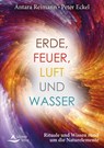 Erde, Feuer, Luft und Wasser - Antara Reimann ;  Peter Eckel - 9783843414340