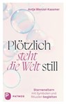 Plötzlich steht die Welt still - Antje Wenzel-Kassmer - 9783843614771