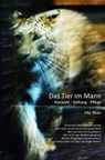Das Tier im Mann - Ulla Rahn-Huber - 9783844231427